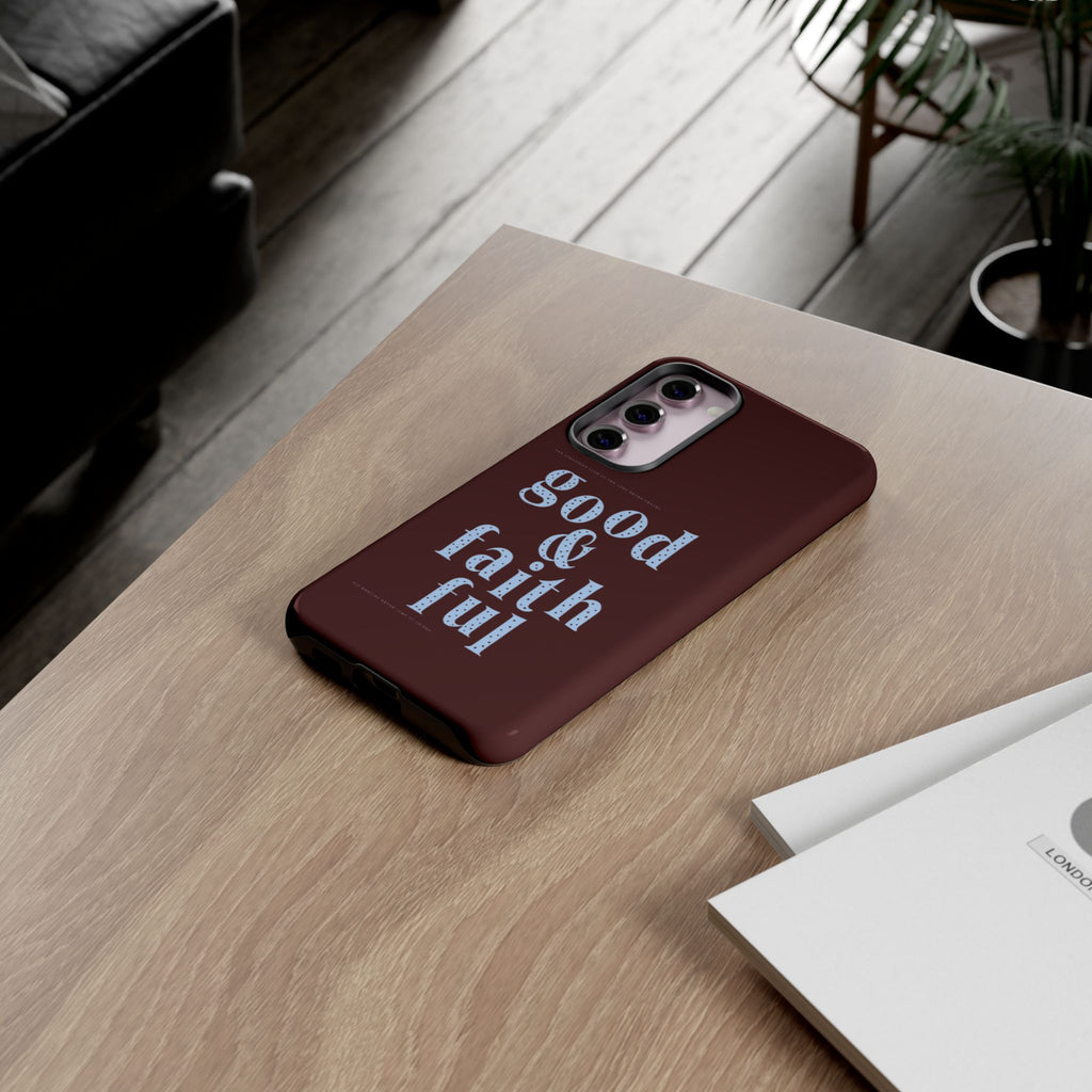 Good & Faithful  — Inspirational Protective Phone Case