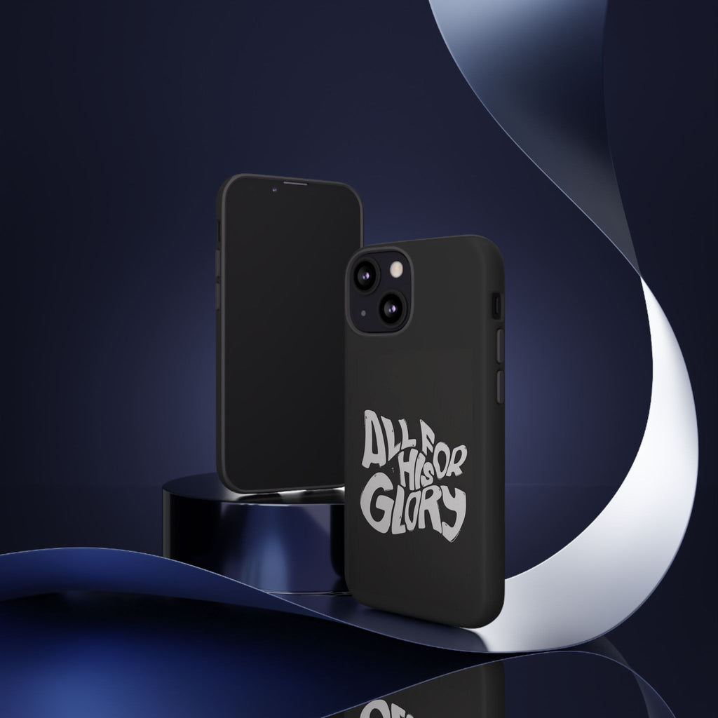 All For His Glory Phone Case — Christian Faith Script Protective Cover