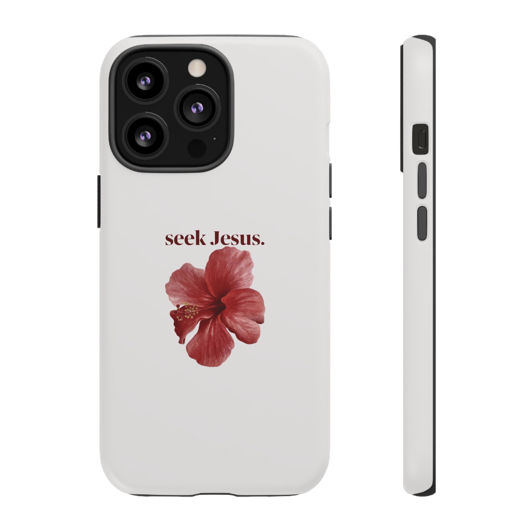"seek Jesus." Floral Tough Protective Case
