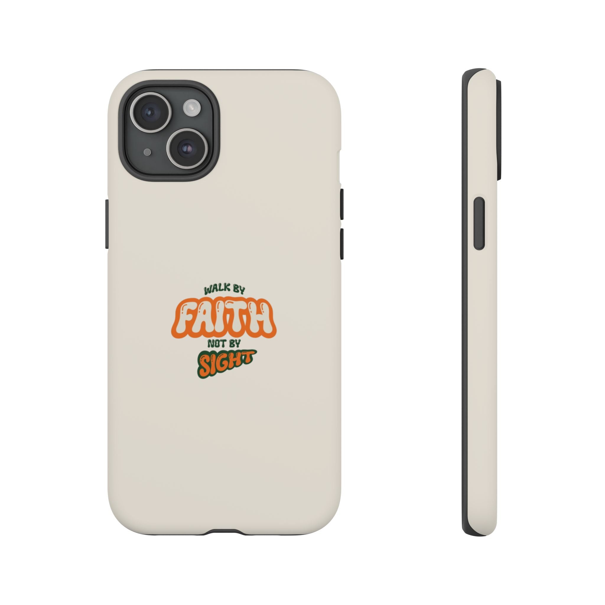 Faith Phone Case — "Walk by Faith Not by Sight" Tough Protective Cover