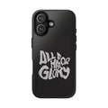 All For His Glory Phone Case — Christian Faith Script Protective Cover