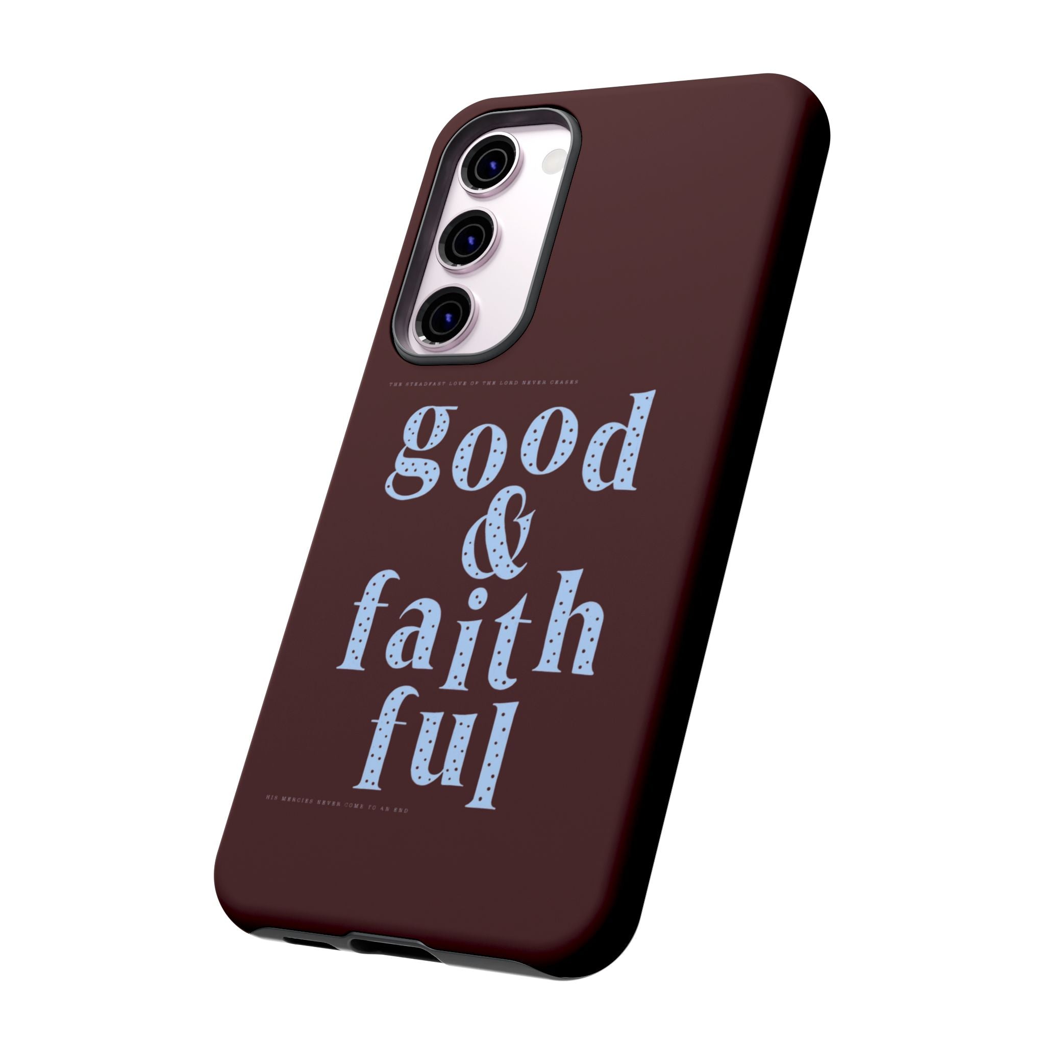 Good & Faithful  — Inspirational Protective Phone Case