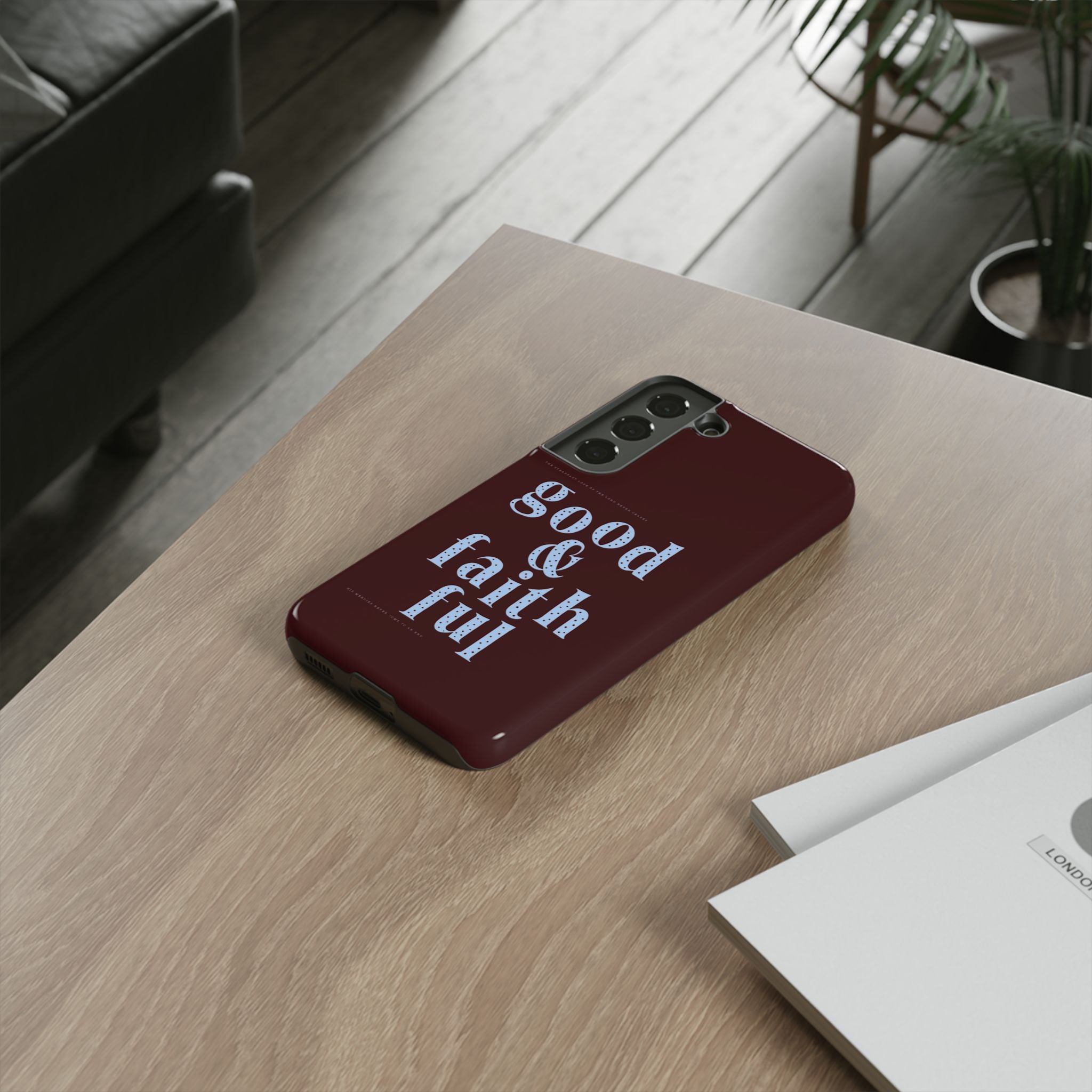 Good & Faithful  — Inspirational Protective Phone Case