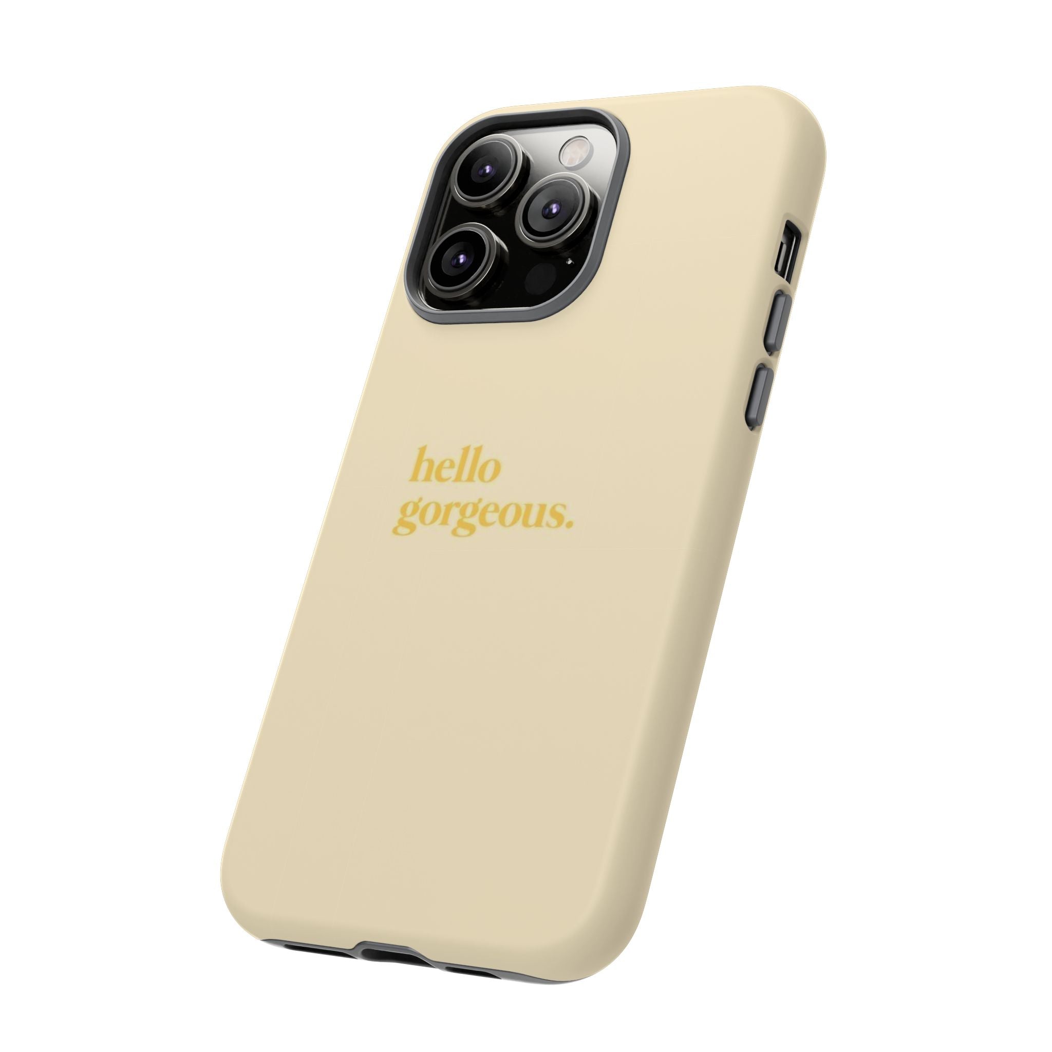 Hello Gorgeous iPhone Case — Cream Tough Protective Cover