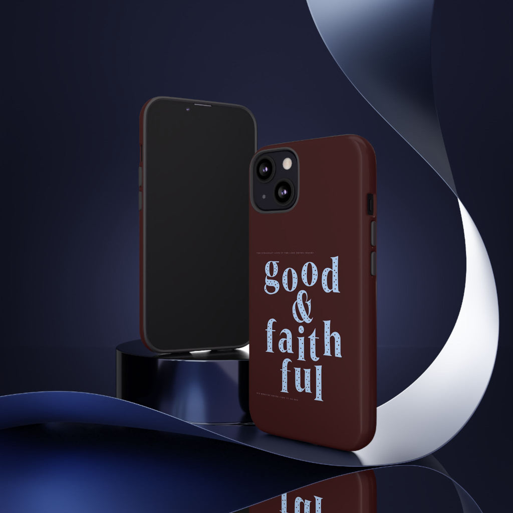 Good & Faithful  — Inspirational Protective Phone Case