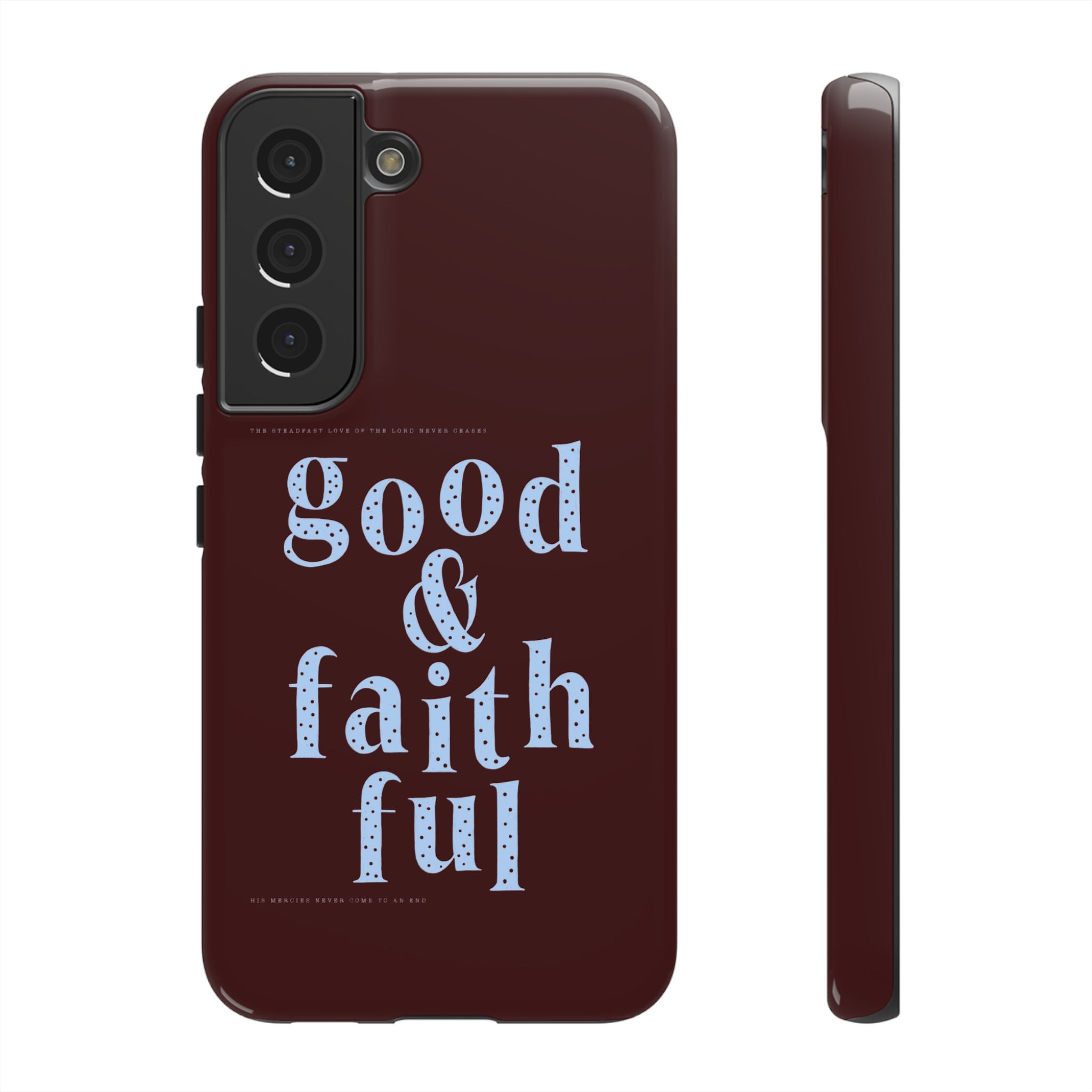 Good & Faithful  — Inspirational Protective Phone Case