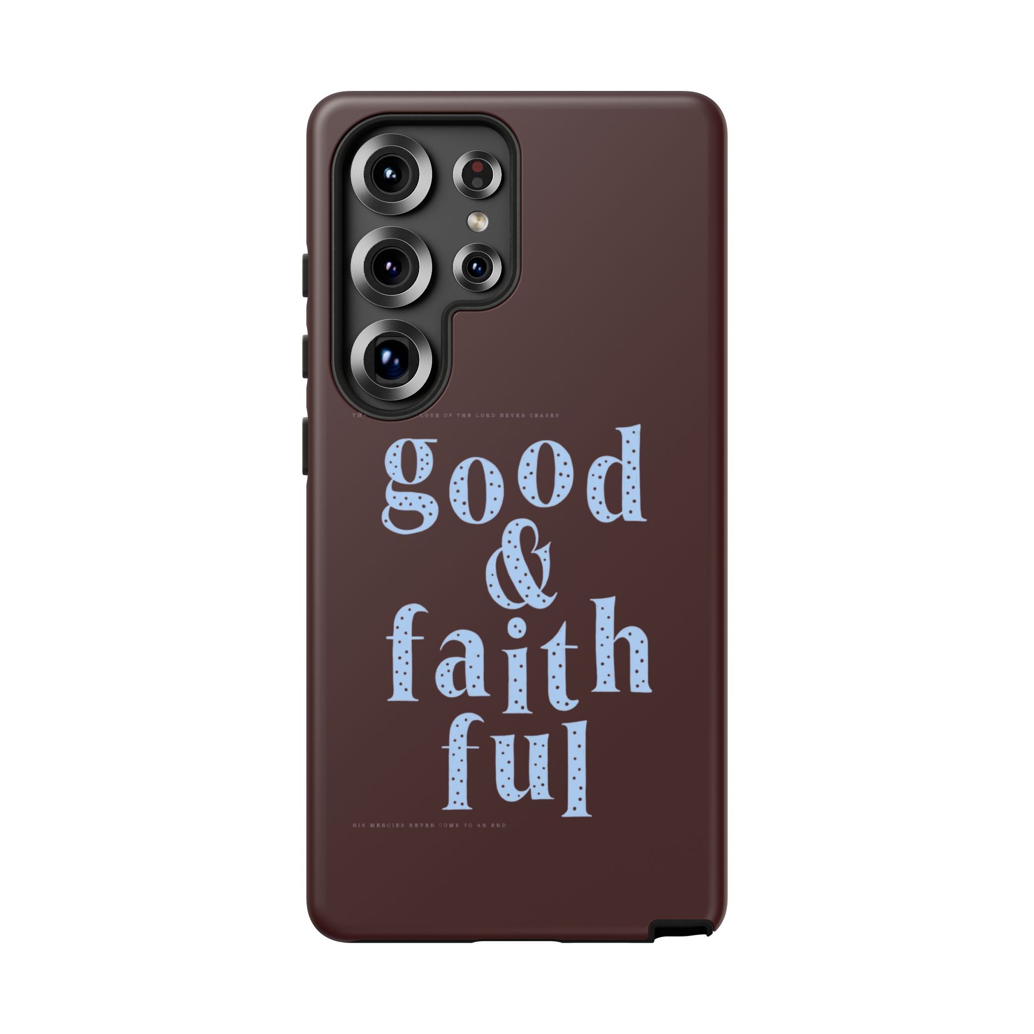 Good & Faithful  — Inspirational Protective Phone Case