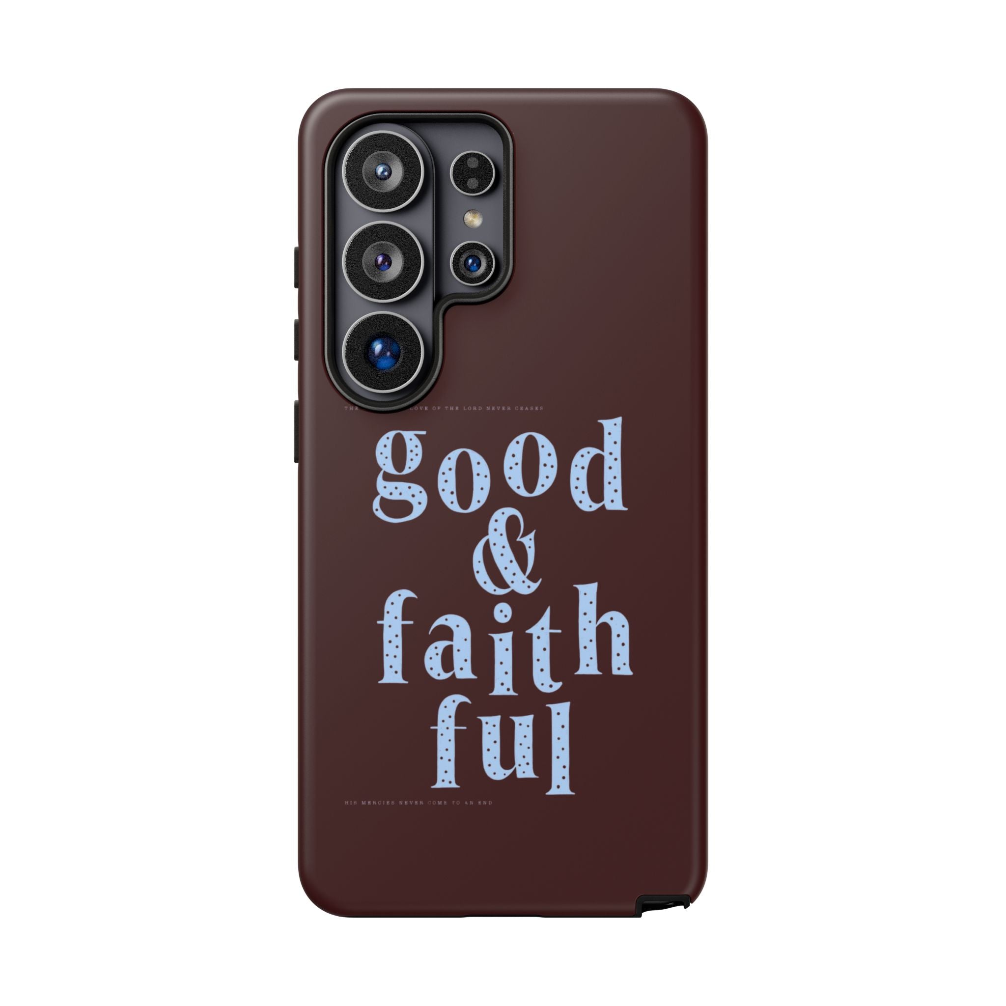 Good & Faithful  — Inspirational Protective Phone Case