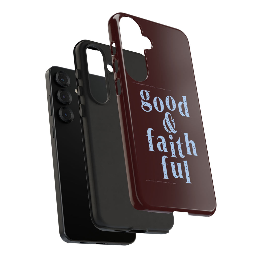 Good & Faithful  — Inspirational Protective Phone Case