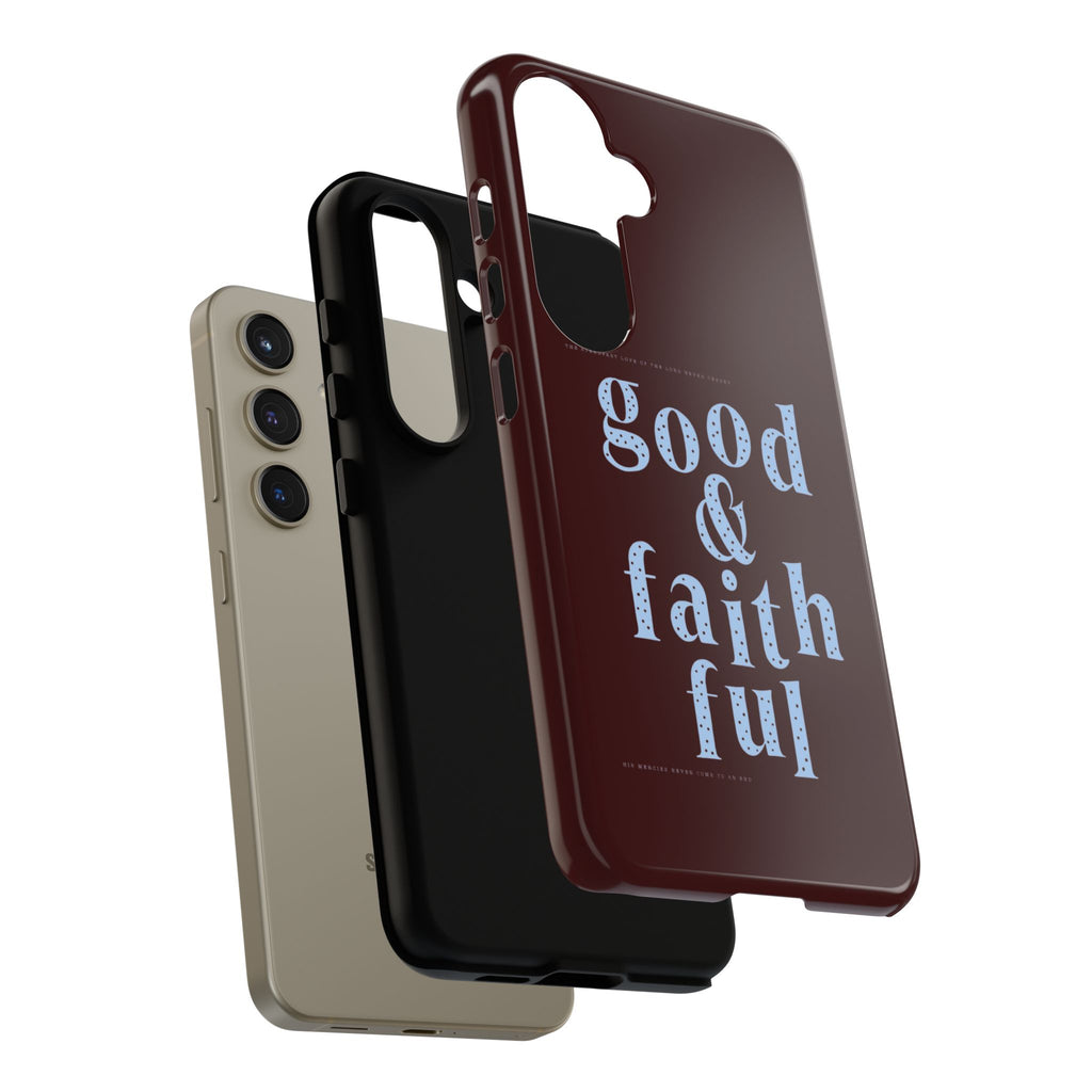 Good & Faithful  — Inspirational Protective Phone Case