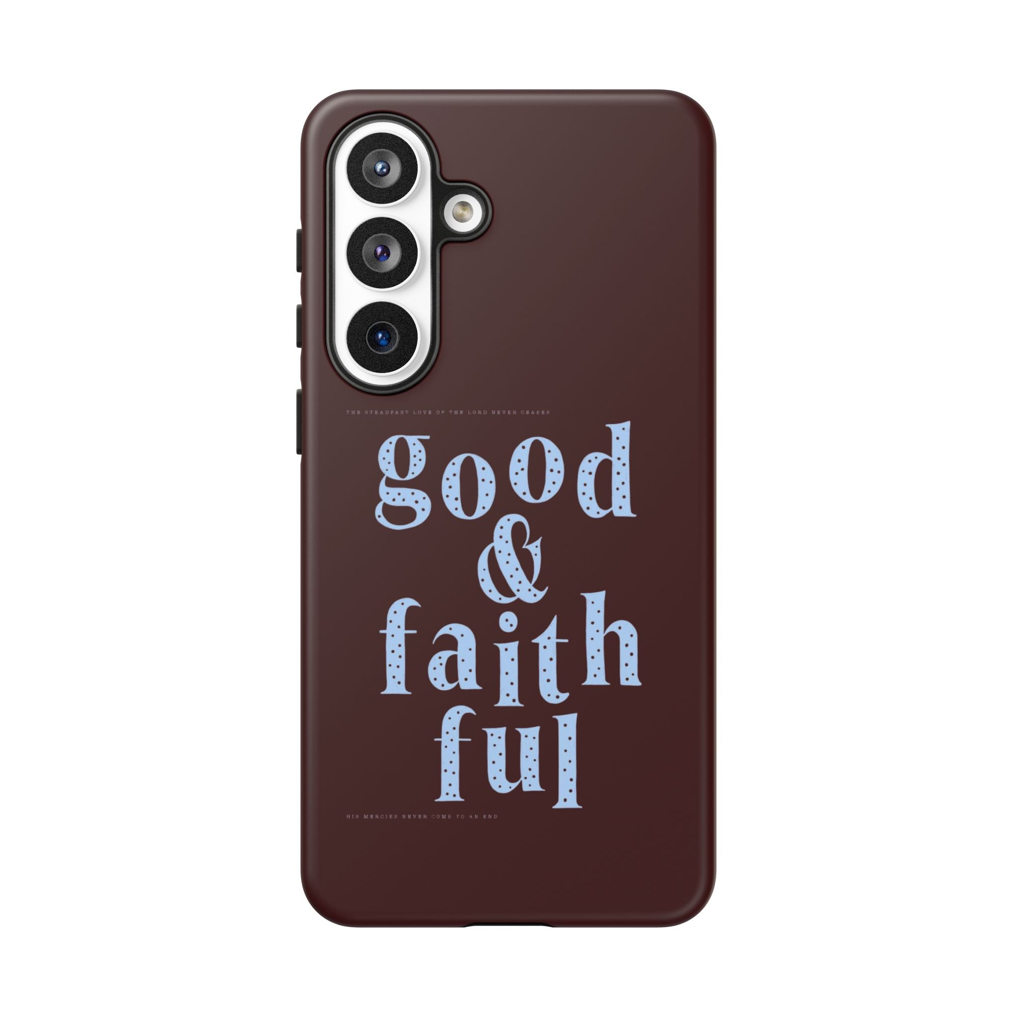 Good & Faithful  — Inspirational Protective Phone Case