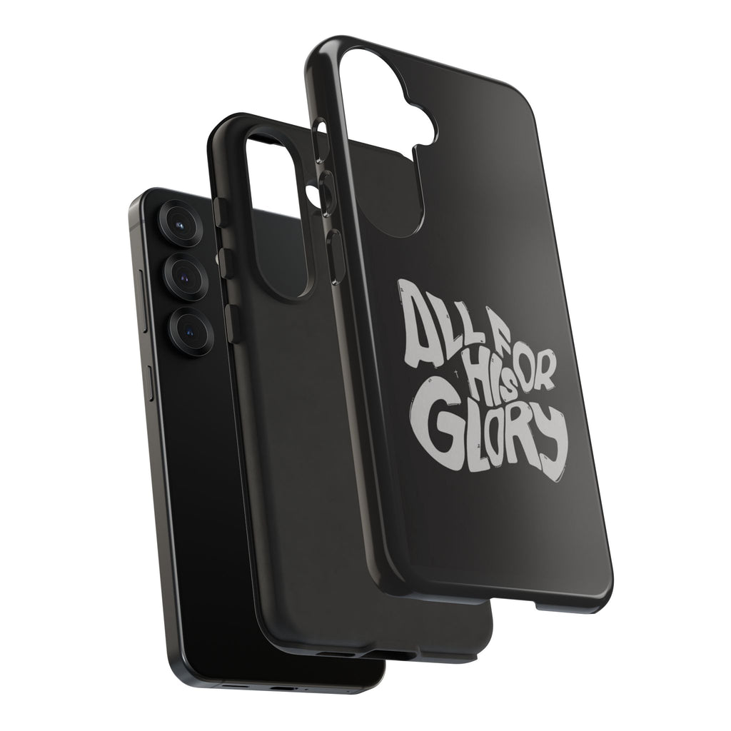 All For His Glory Phone Case — Christian Faith Script Protective Cover