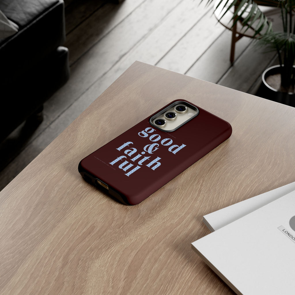 Good & Faithful  — Inspirational Protective Phone Case