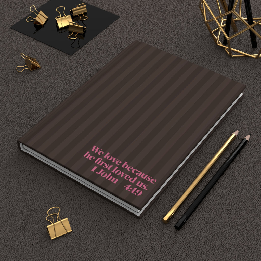 1 John 4:19 - Hardcover Journal