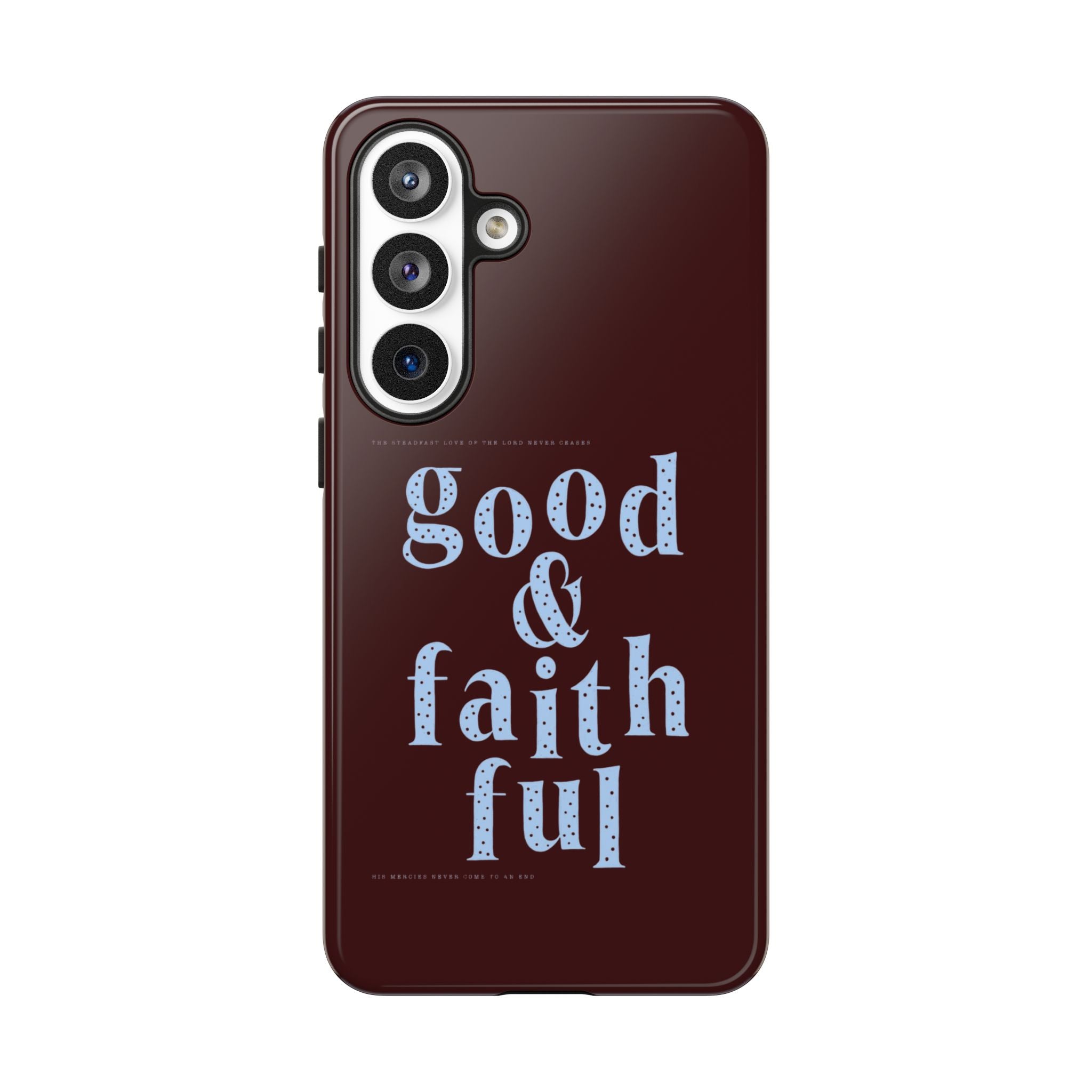 Good & Faithful  — Inspirational Protective Phone Case
