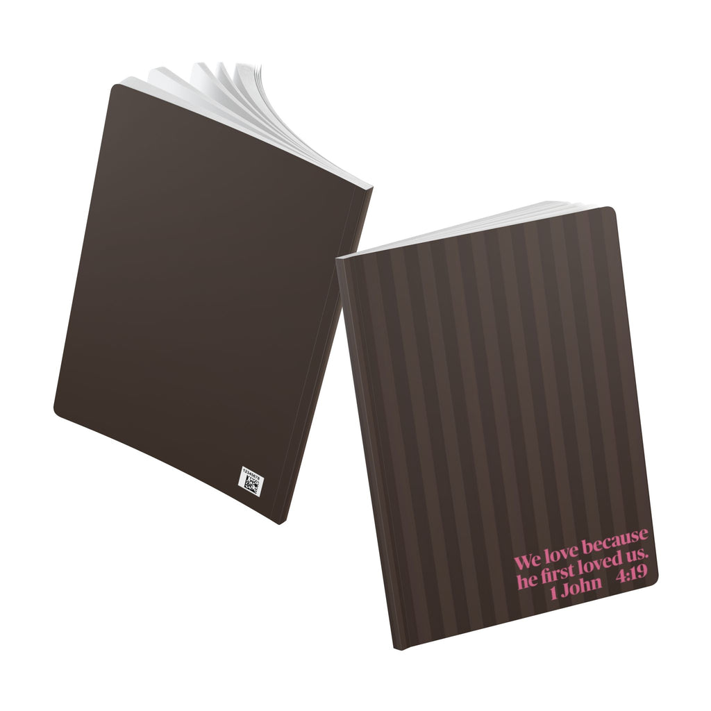 "We love because He first loved us" (1 John 4:19) Brown Striped Softcover Journal