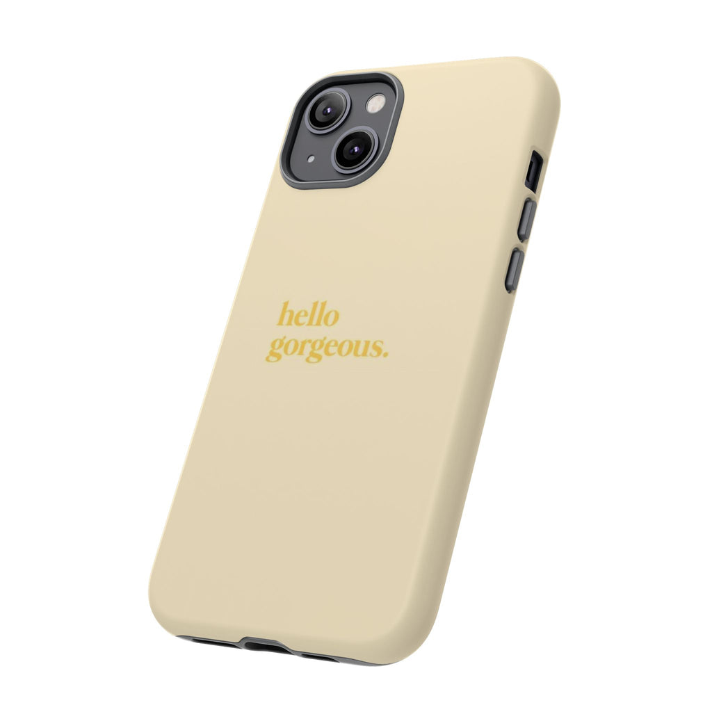 Hello Gorgeous iPhone Case — Cream Tough Protective Cover