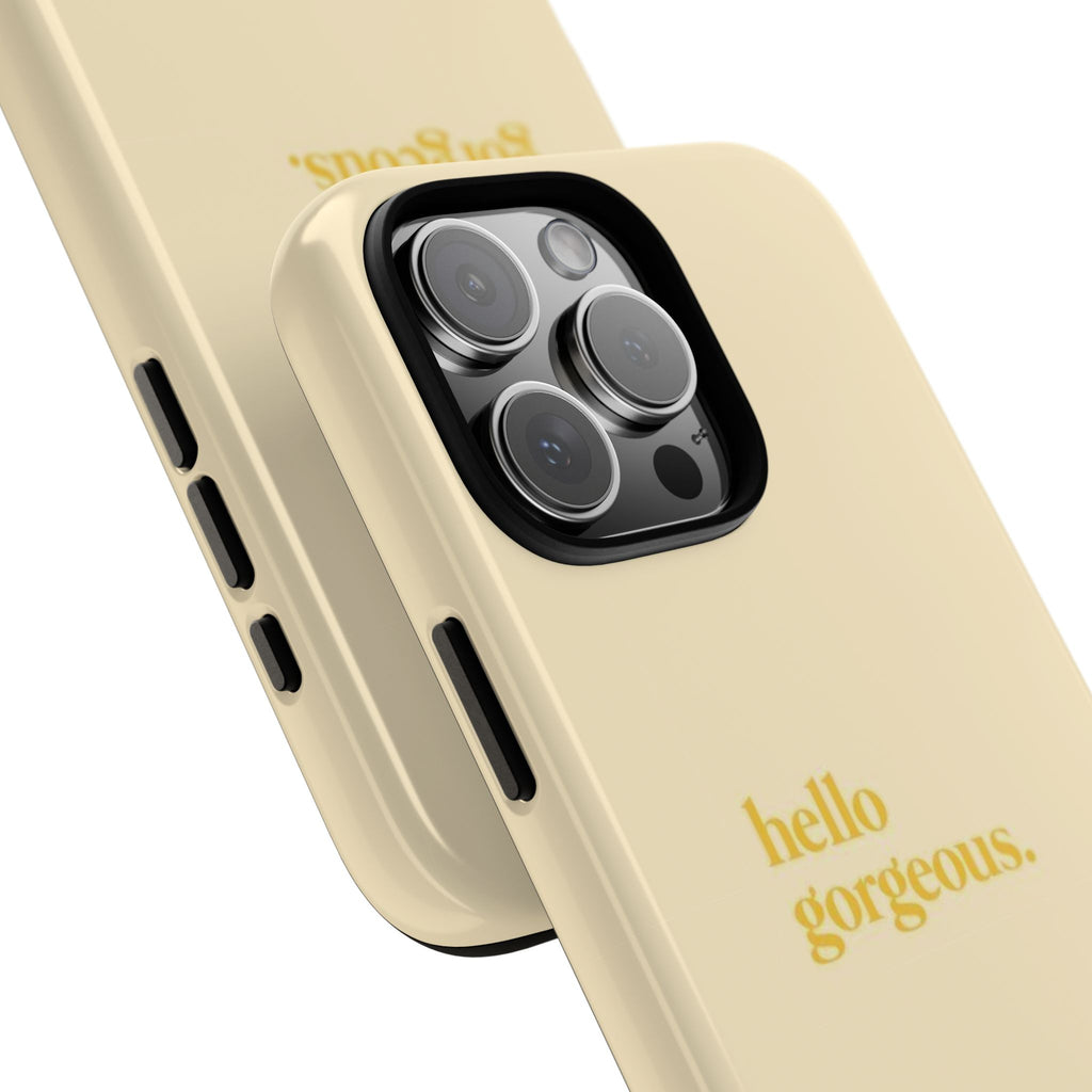 Hello Gorgeous iPhone Case — Cream Tough Protective Cover
