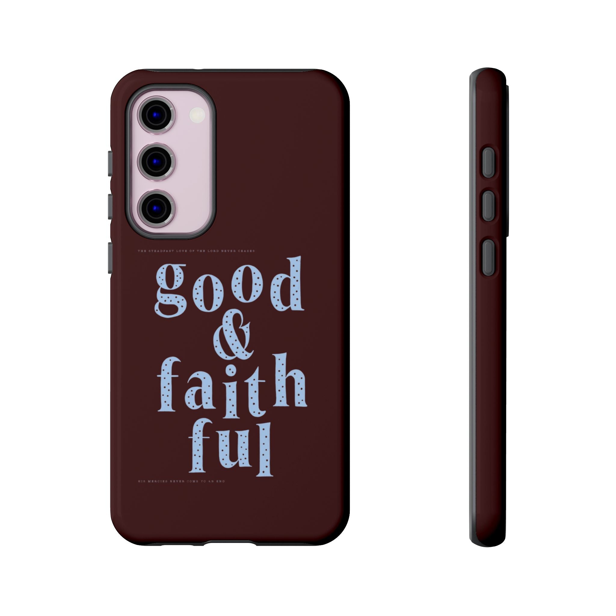 Good & Faithful  — Inspirational Protective Phone Case