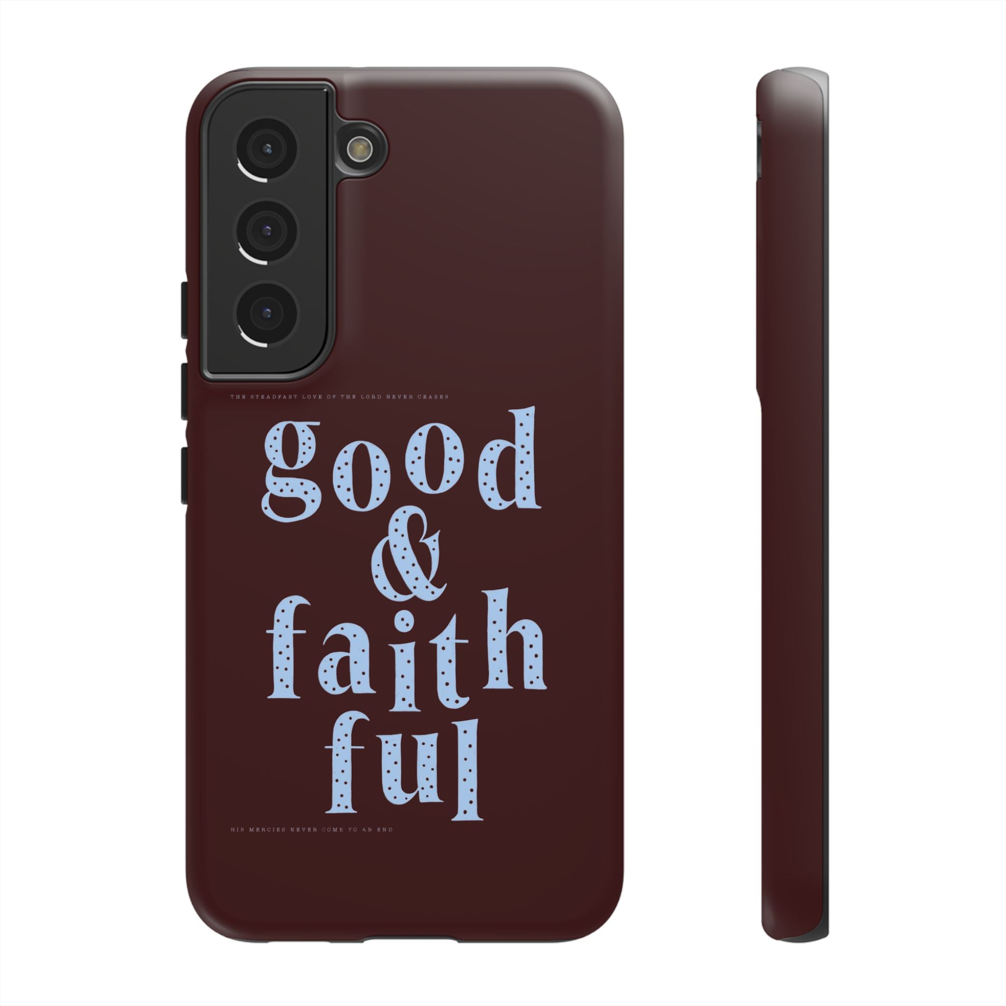 Good & Faithful  — Inspirational Protective Phone Case