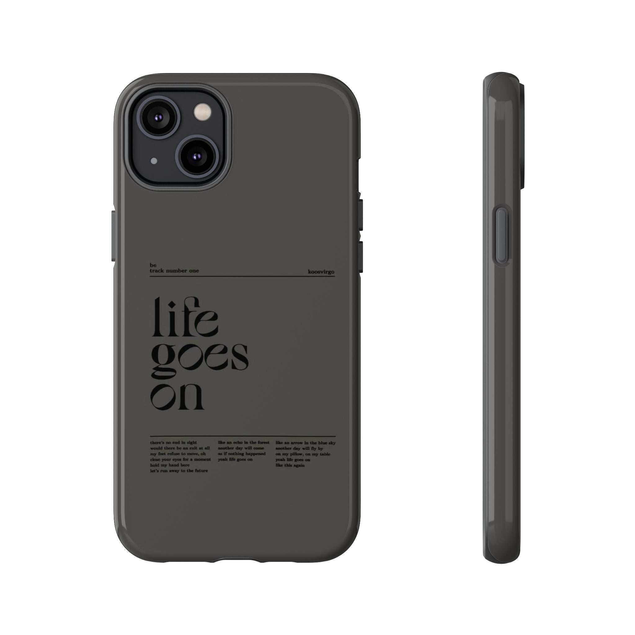 iPhone Case — Minimal 'life goes on' Protective Silicone Cover