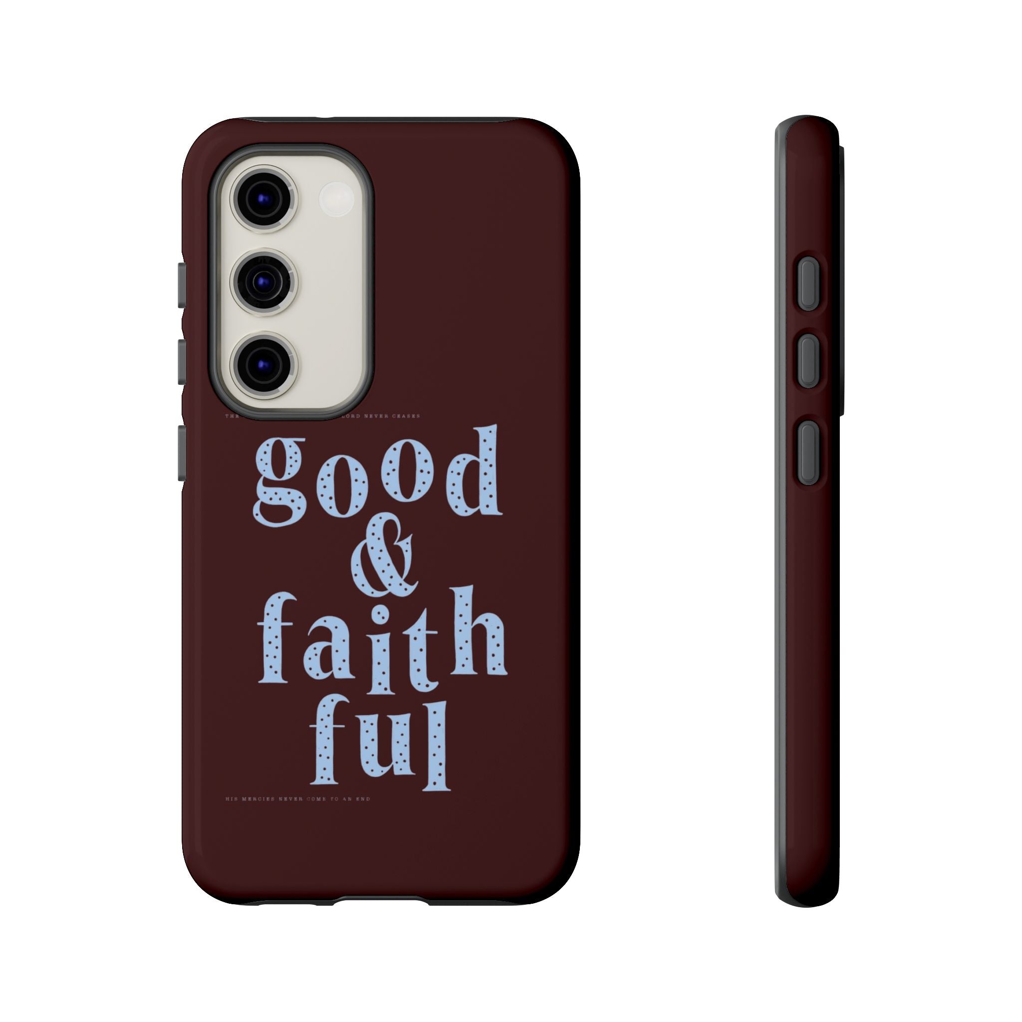 Good & Faithful  — Inspirational Protective Phone Case