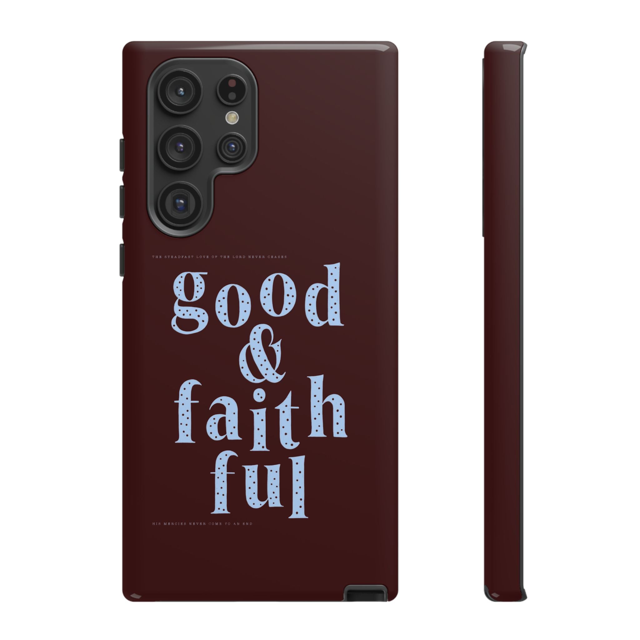 Good & Faithful  — Inspirational Protective Phone Case