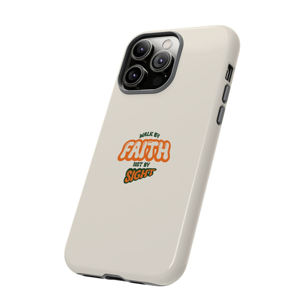 Faith Phone Case — "Walk by Faith Not by Sight" Tough Protective Cover