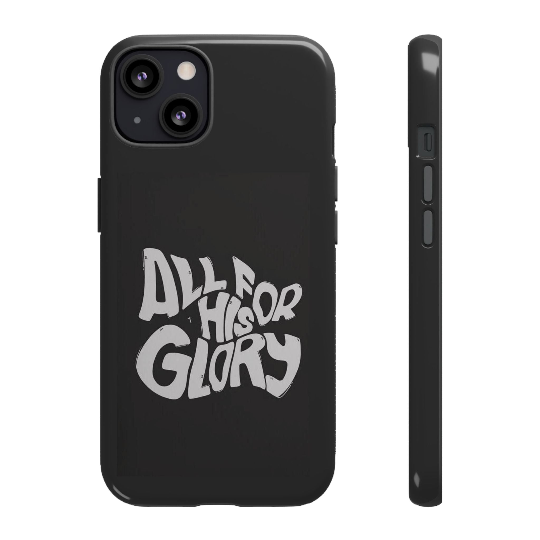 All For His Glory Phone Case — Christian Faith Script Protective Cover
