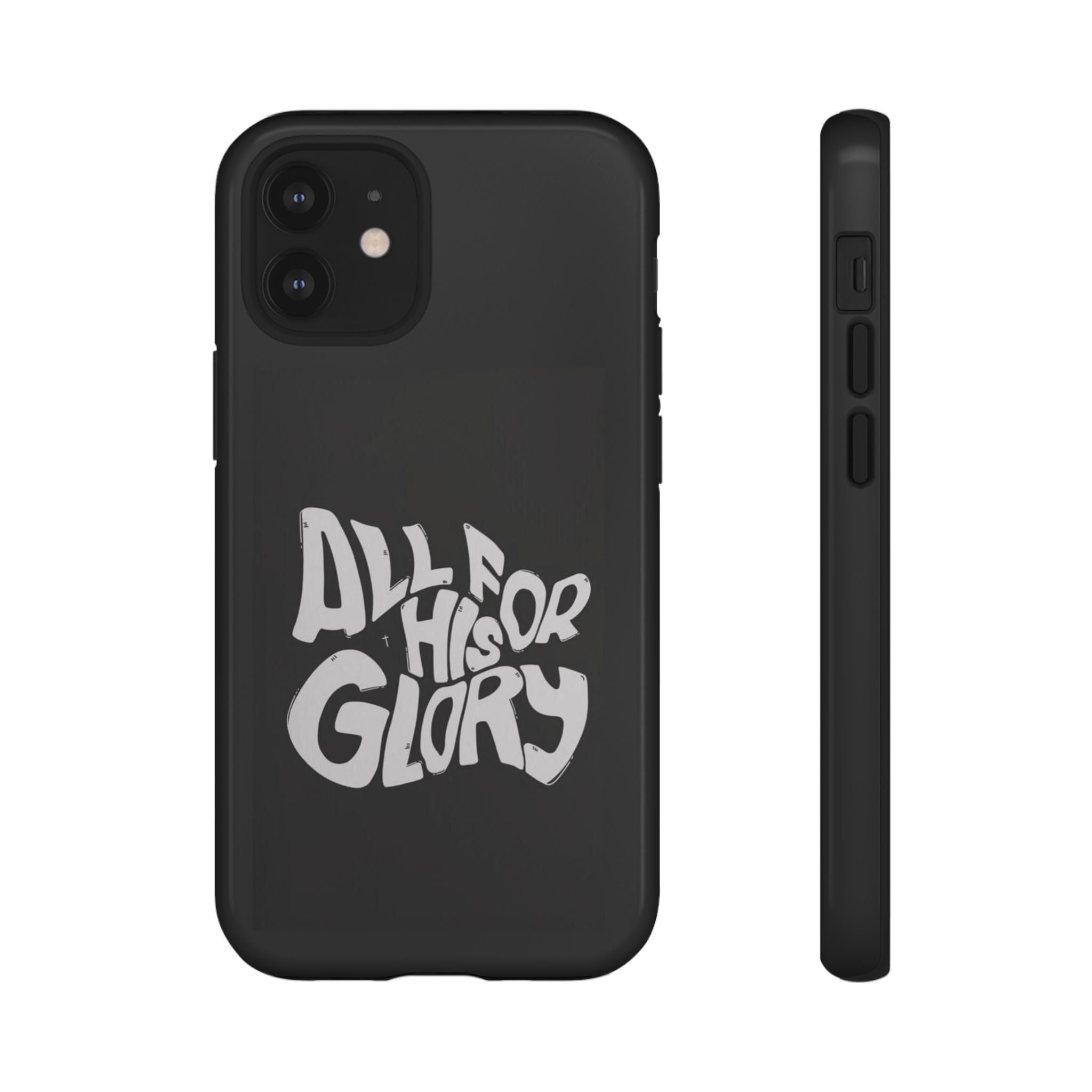 All For His Glory Phone Case — Christian Faith Script Protective Cover