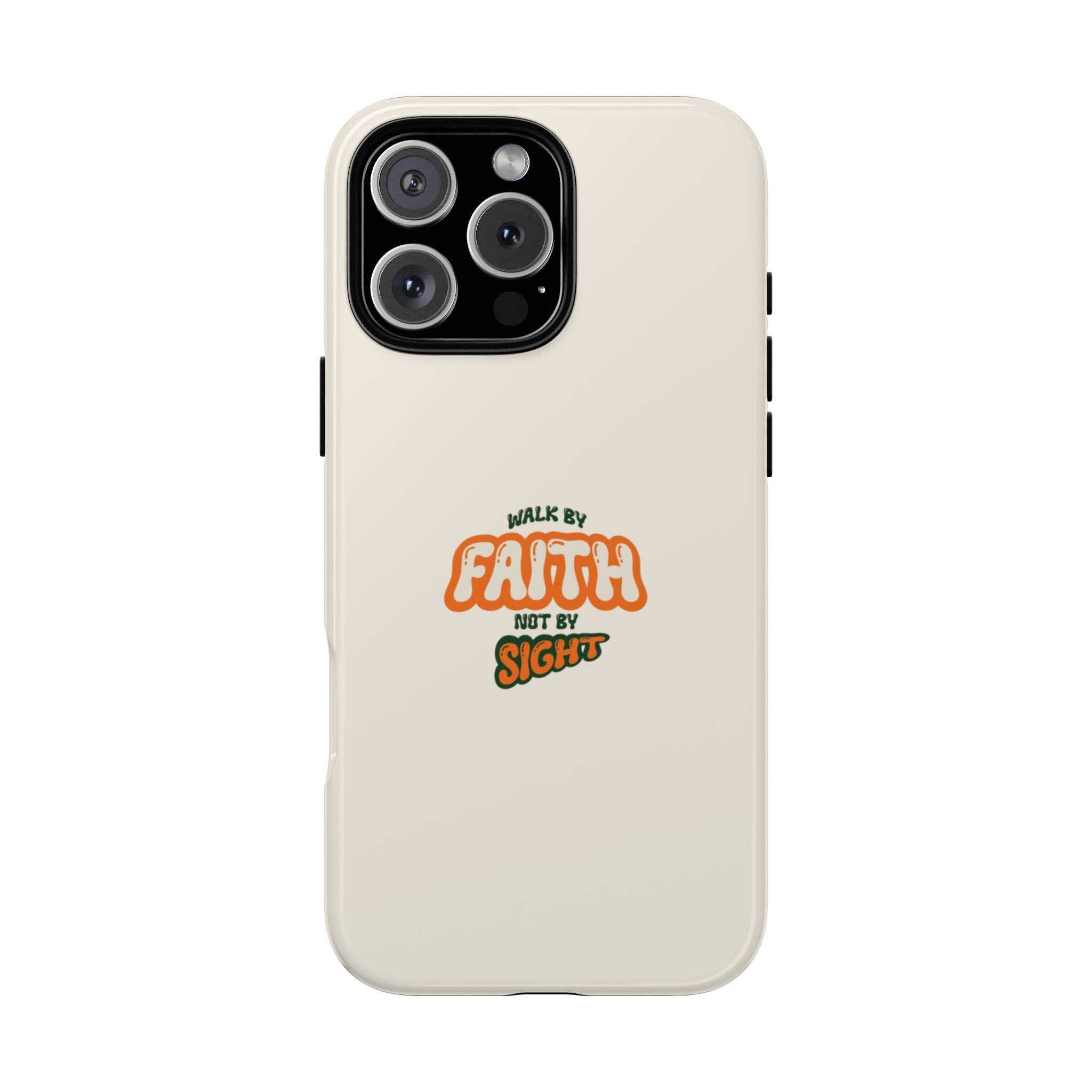 Faith Phone Case — "Walk by Faith Not by Sight" Tough Protective Cover