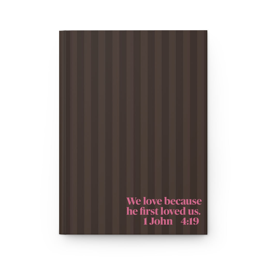 1 John 4:19 - Hardcover Journal