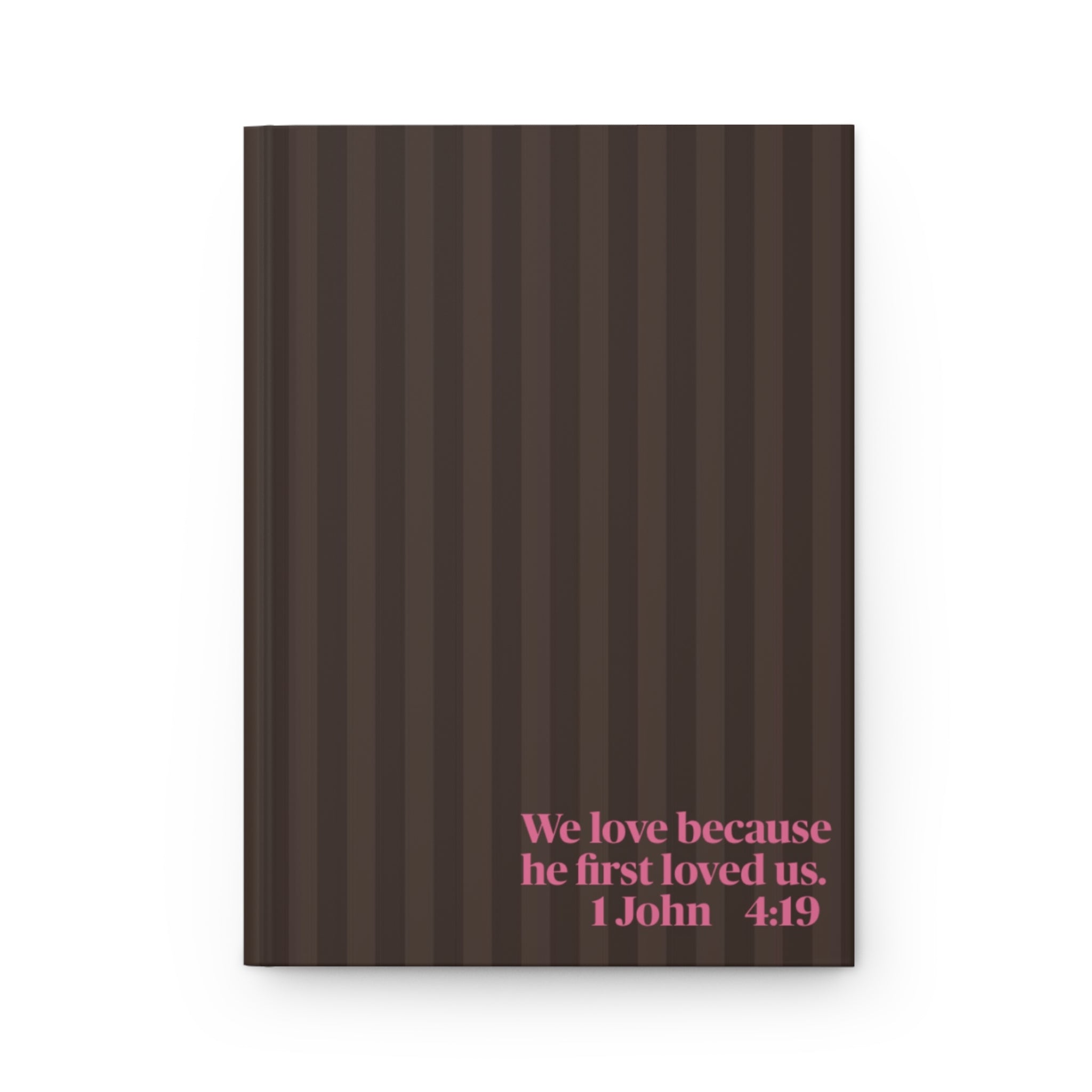 1 John 4:19 - Hardcover Journal