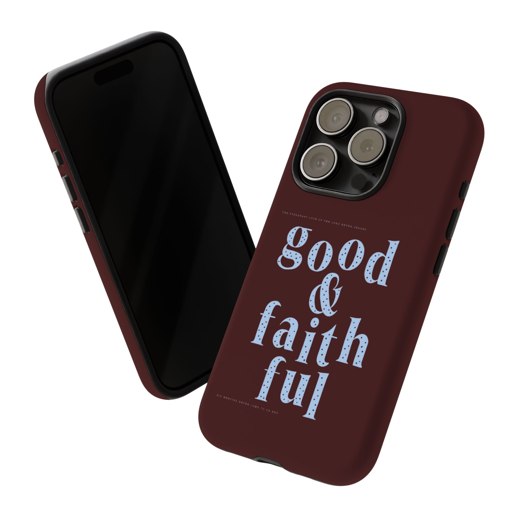 Good & Faithful  — Inspirational Protective Phone Case