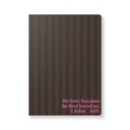 "We love because He first loved us" (1 John 4:19) Brown Striped Softcover Journal