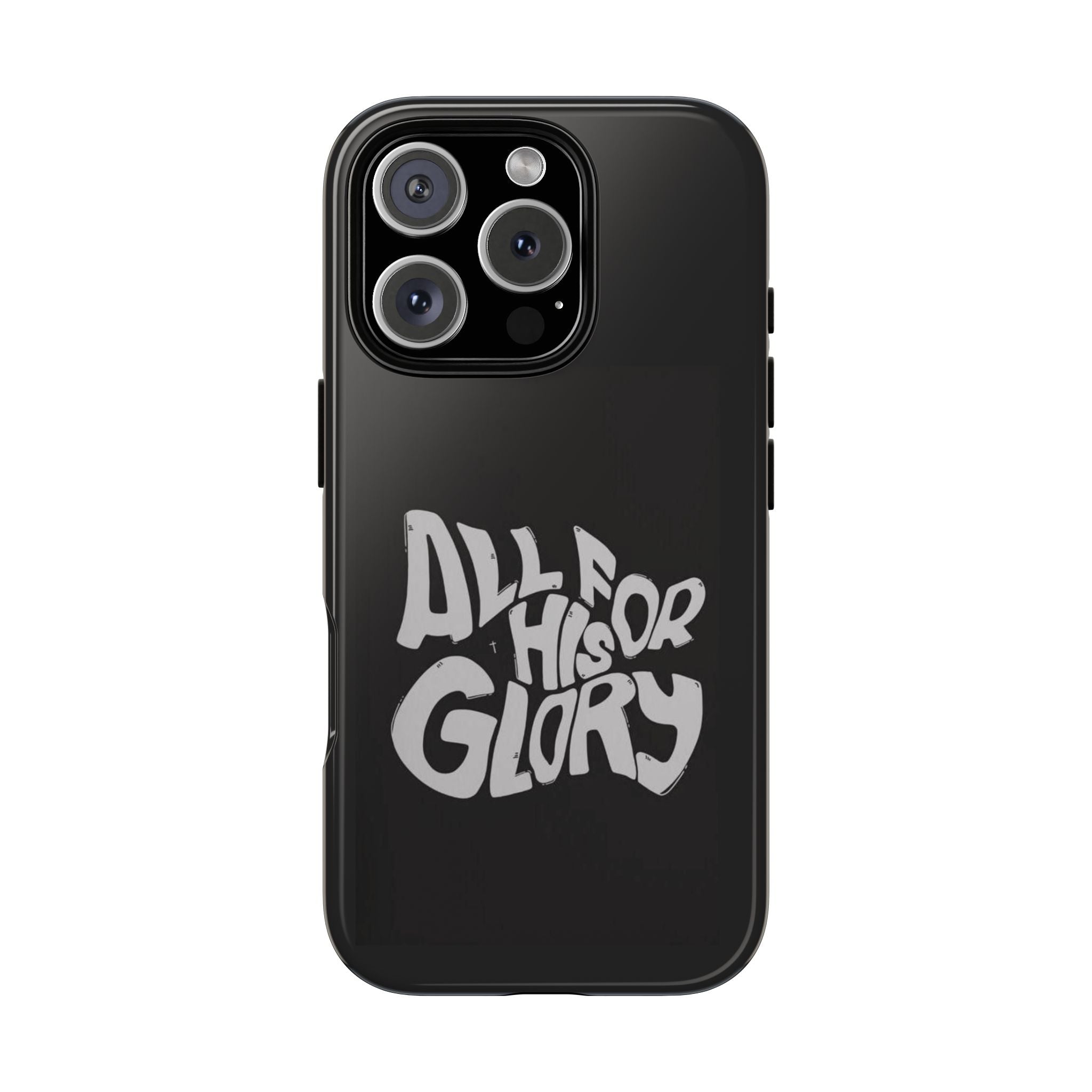 All For His Glory Phone Case — Christian Faith Script Protective Cover