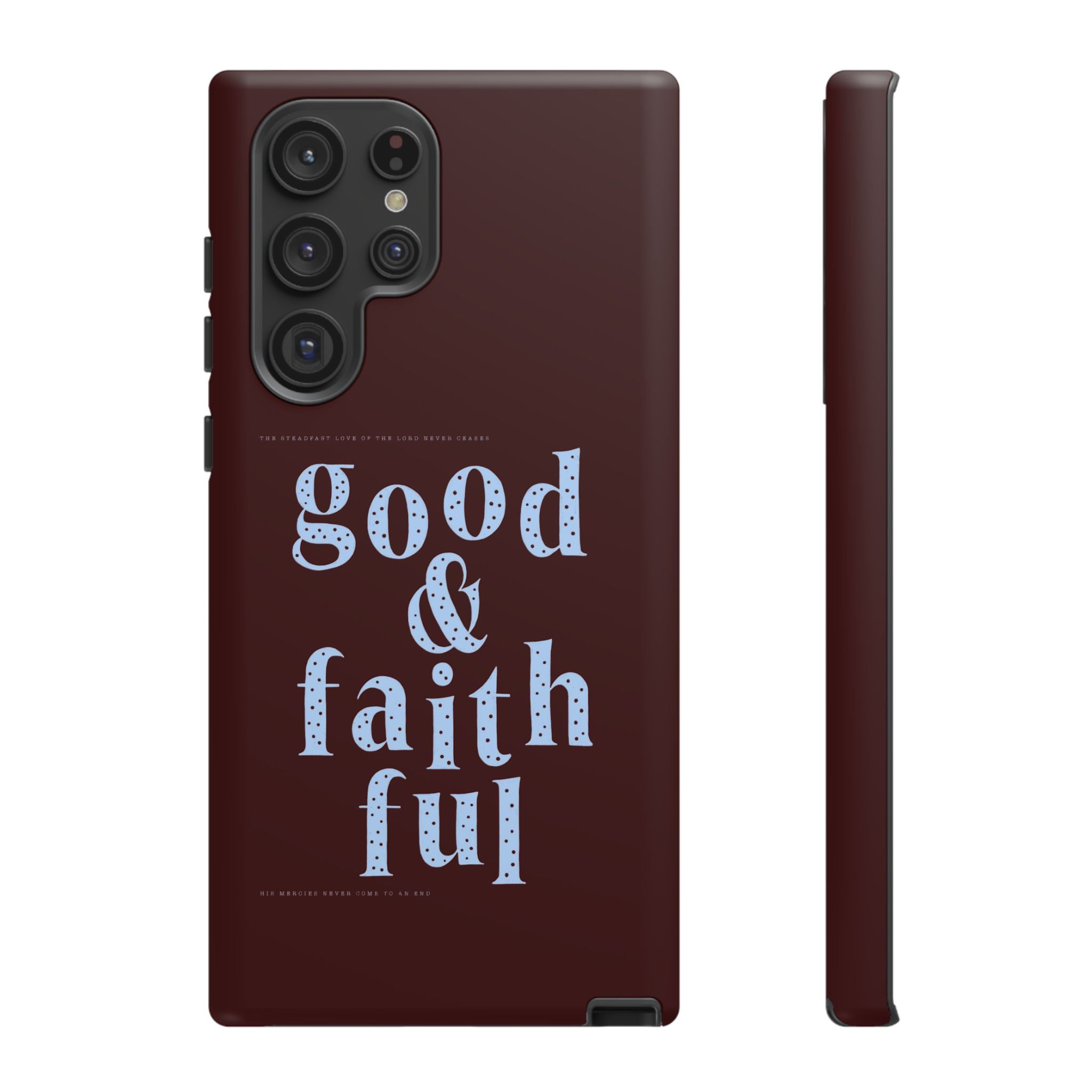 Good & Faithful  — Inspirational Protective Phone Case