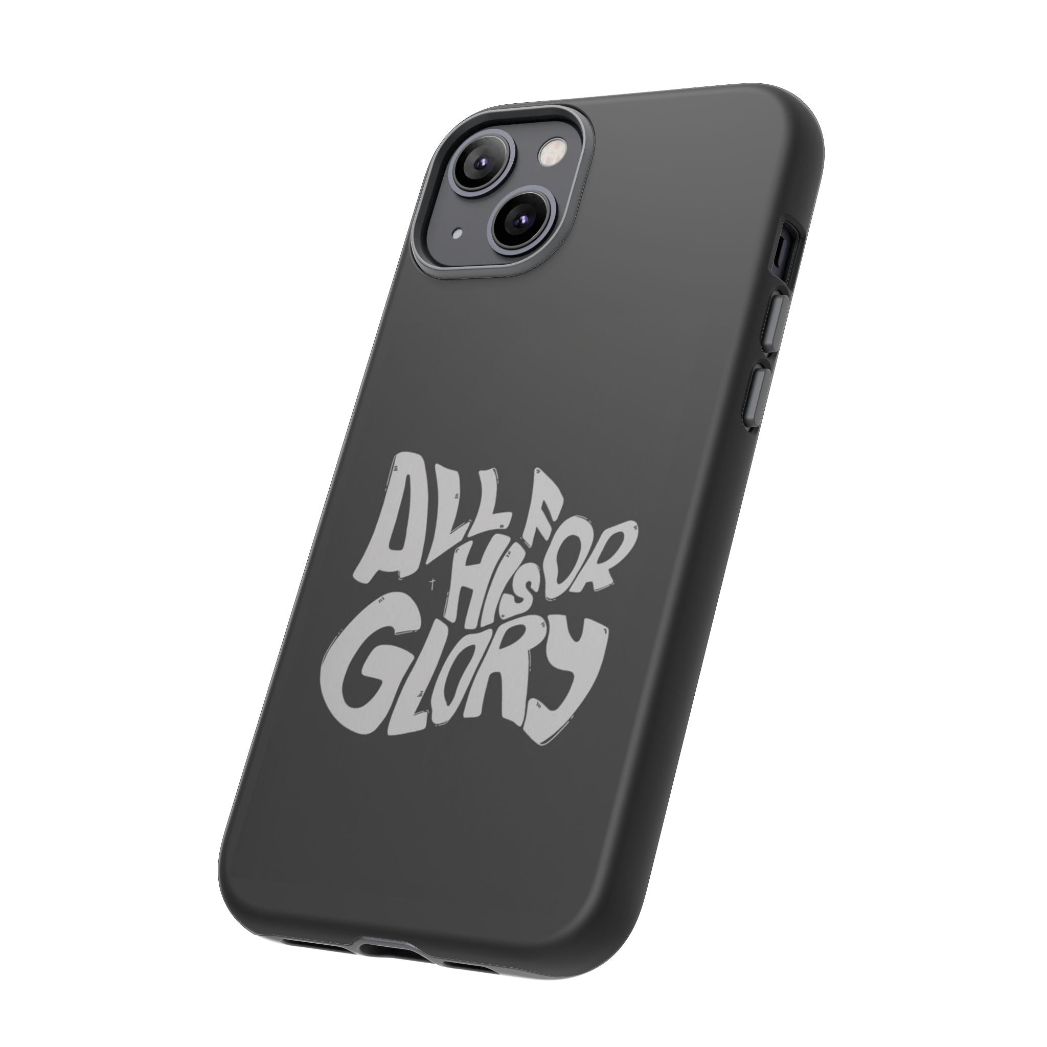 All For His Glory Phone Case — Christian Faith Script Protective Cover