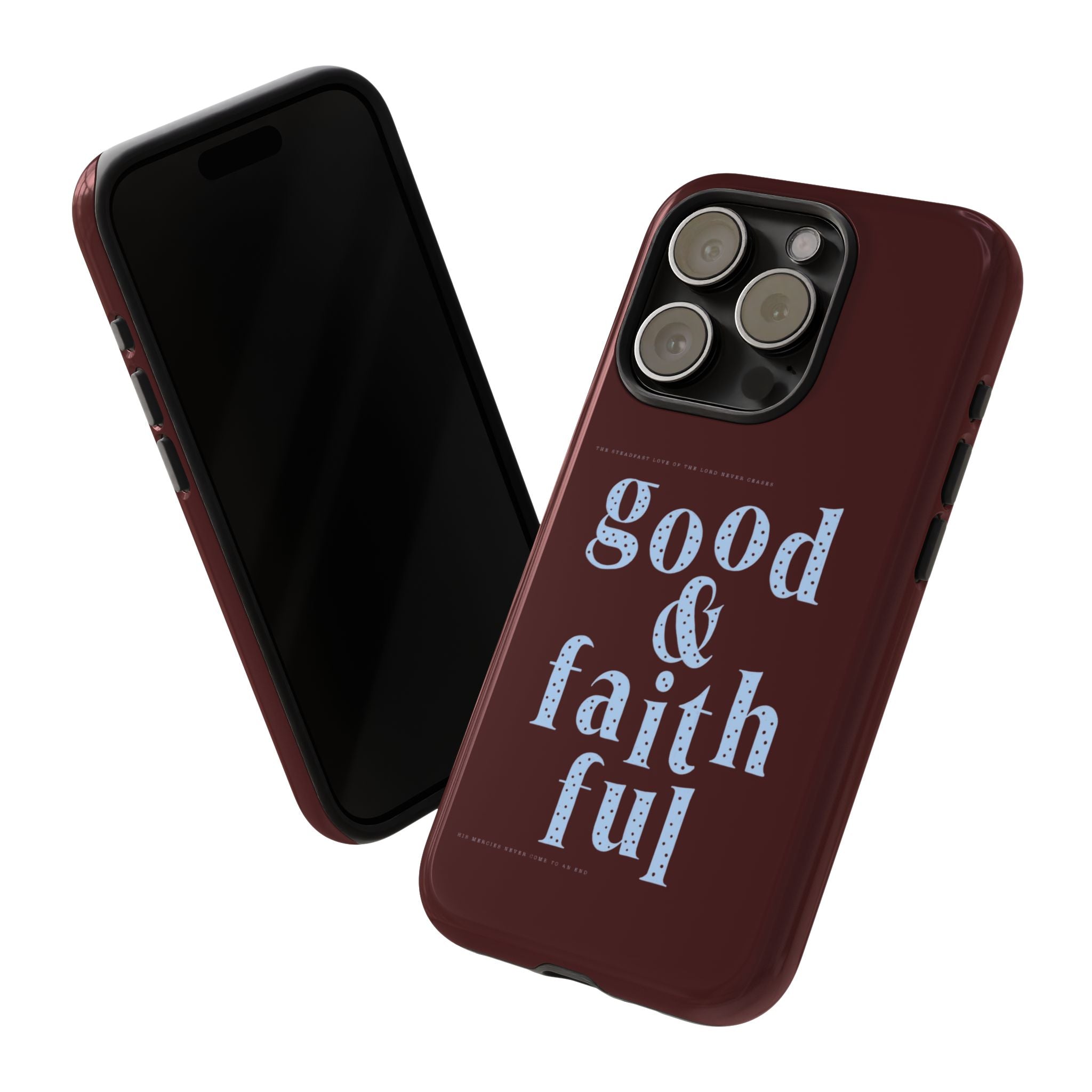 Good & Faithful  — Inspirational Protective Phone Case