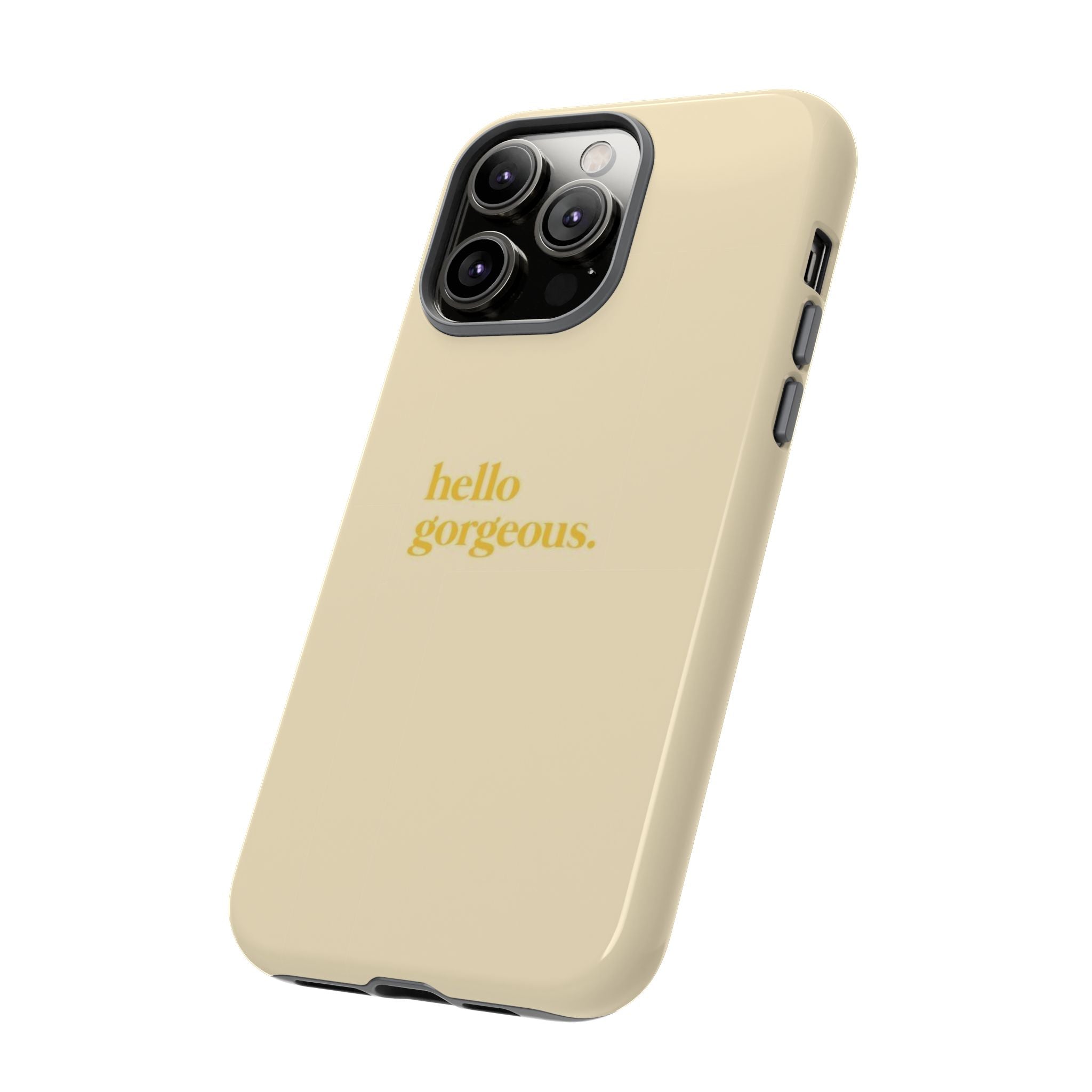 Hello Gorgeous iPhone Case — Cream Tough Protective Cover
