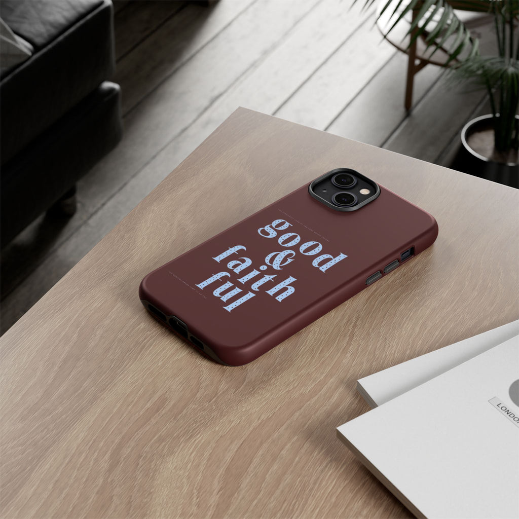 Good & Faithful  — Inspirational Protective Phone Case