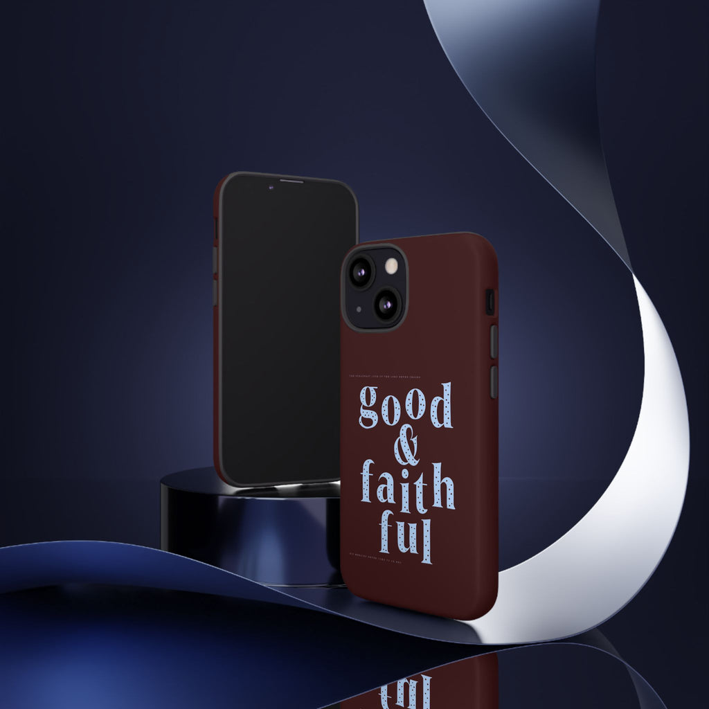 Good & Faithful  — Inspirational Protective Phone Case