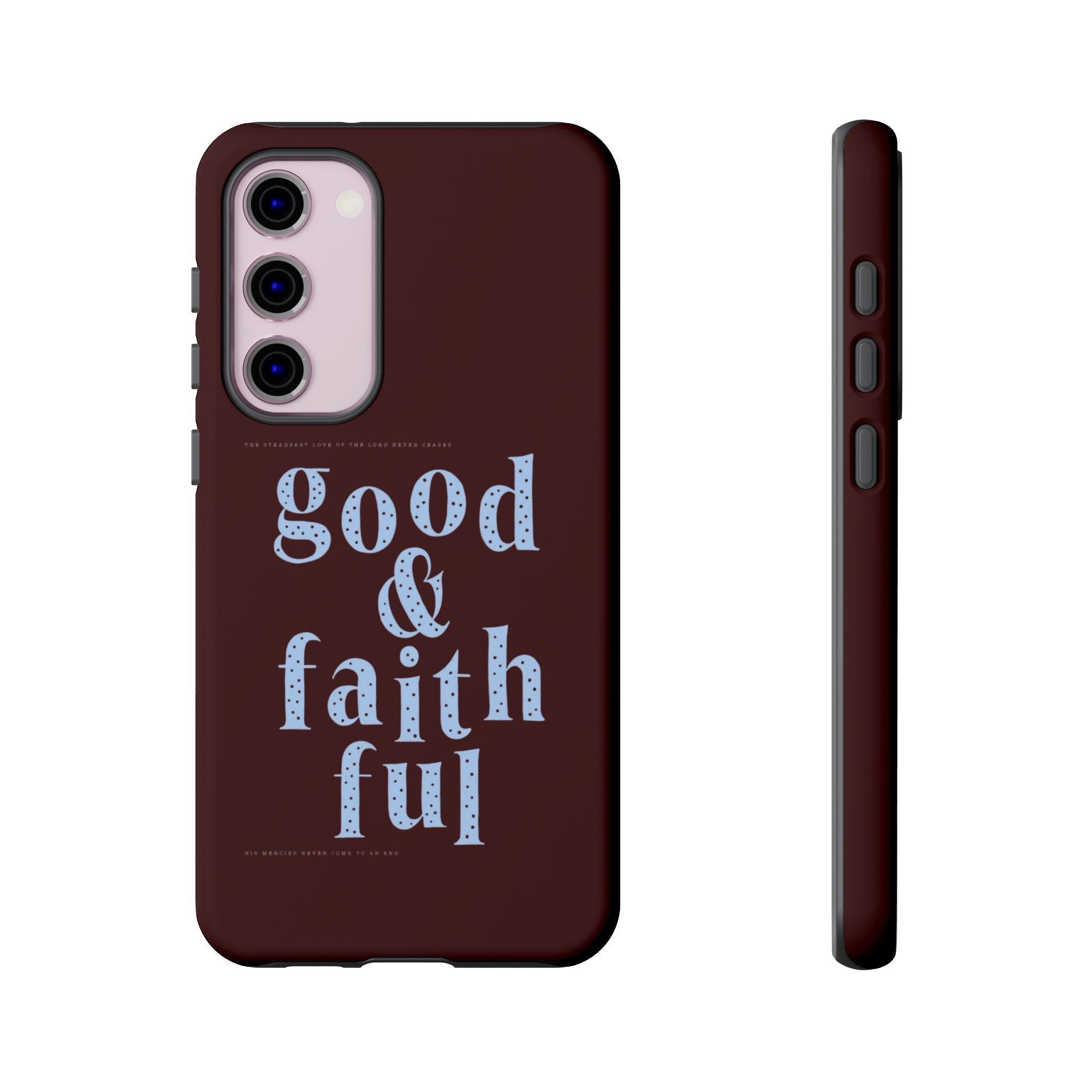 Good & Faithful  — Inspirational Protective Phone Case