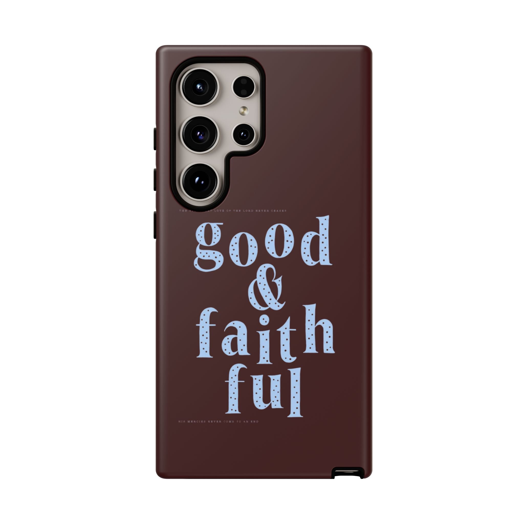 Good & Faithful  — Inspirational Protective Phone Case