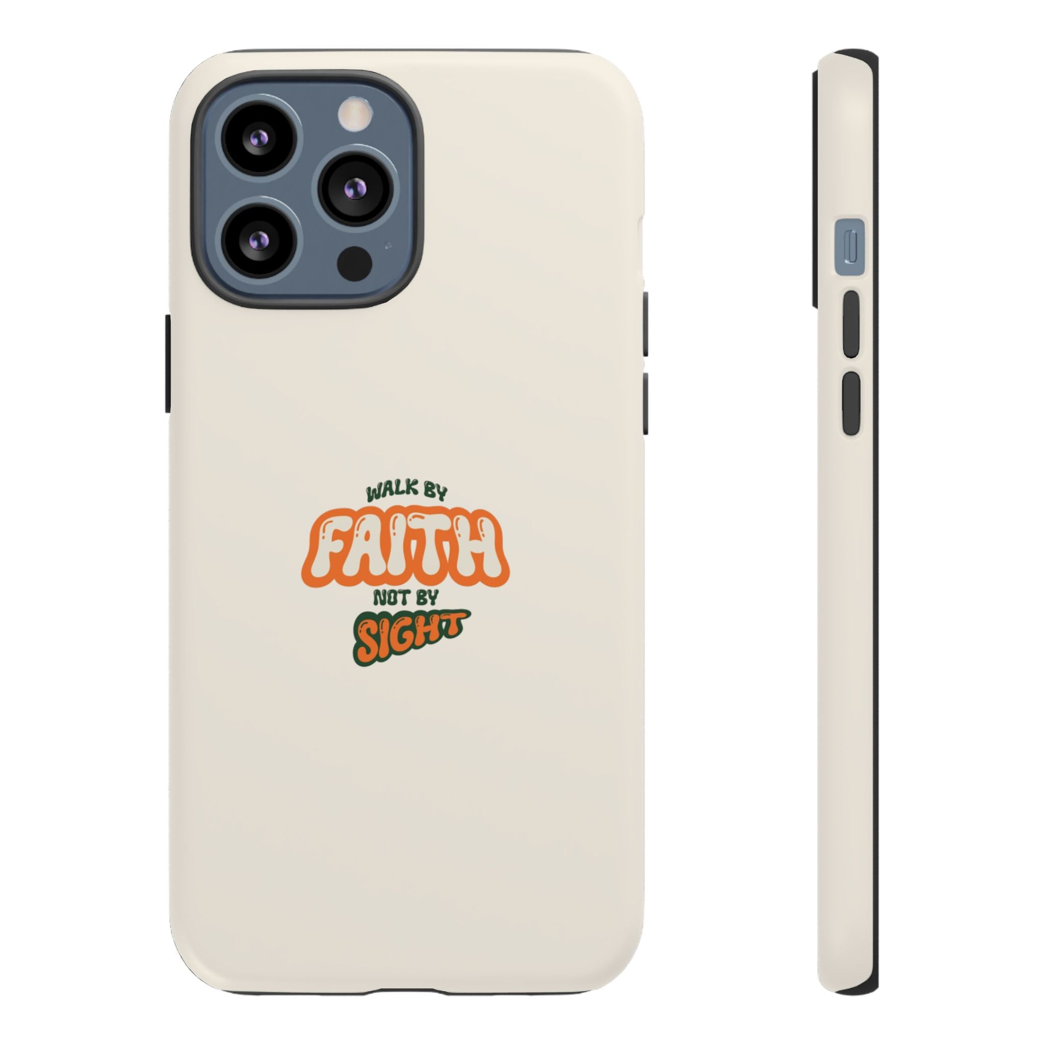 Faith Phone Case — "Walk by Faith Not by Sight" Tough Protective Cover